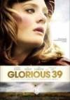 Buy and dawnload drama-genre muvi trailer «Glorious 39» at a cheep price on a super high speed. Add some review on «Glorious 39» movie or find some fine reviews of another persons.