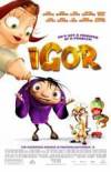 Get and download animation-genre movie «Igor» at a low price on a fast speed. Add your review about «Igor» movie or read other reviews of another visitors.