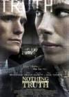 Purchase and download drama-genre muvy trailer «Nothing But the Truth» at a cheep price on a super high speed. Put your review on «Nothing But the Truth» movie or find some picturesque reviews of another persons.