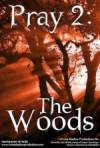 Buy and daunload thriller-genre muvy «Pray 2: The Woods» at a low price on a best speed. Leave interesting review on «Pray 2: The Woods» movie or find some picturesque reviews of another fellows.