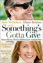 Get and dwnload drama-theme movie trailer «Something's Gotta Give» at a tiny price on a super high speed. Write some review about «Something's Gotta Give» movie or find some picturesque reviews of another visitors.