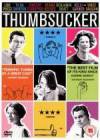 Purchase and dwnload comedy-genre movie «Thumbsucker» at a tiny price on a best speed. Write your review on «Thumbsucker» movie or read picturesque reviews of another ones.