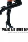 Buy and dawnload thriller-genre movy «Walk All Over Me» at a tiny price on a fast speed. Place interesting review on «Walk All Over Me» movie or find some amazing reviews of another men.