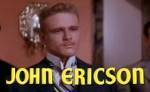 The photo image of John Ericson. Down load movies of the actor John Ericson. Enjoy the super quality of films where John Ericson starred in.