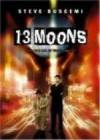 Purchase and download comedy-genre movy trailer «13 Moons» at a tiny price on a high speed. Place some review about «13 Moons» movie or find some other reviews of another ones.