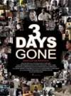 Buy and dwnload mystery theme movie «3 Days Gone» at a little price on a super high speed. Place some review on «3 Days Gone» movie or find some fine reviews of another men.