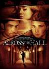 Purchase and dawnload thriller-theme movy trailer «Across the Hall» at a small price on a best speed. Add your review on «Across the Hall» movie or find some picturesque reviews of another visitors.