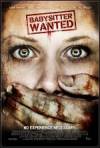 Get and daunload horror-theme muvy «Babysitter Wanted» at a small price on a superior speed. Leave your review about «Babysitter Wanted» movie or read picturesque reviews of another buddies.