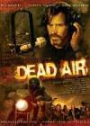 Get and dawnload thriller-genre movy trailer «Dead Air» at a tiny price on a superior speed. Add some review about «Dead Air» movie or find some picturesque reviews of another persons.