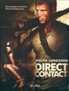 Buy and download action-theme movy trailer «Direct Contact» at a cheep price on a superior speed. Write your review on «Direct Contact» movie or find some other reviews of another buddies.