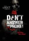 Get and dwnload thriller-theme muvy «Don't Answer the Phone!» at a tiny price on a super high speed. Write your review on «Don't Answer the Phone!» movie or read fine reviews of another ones.