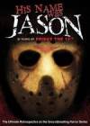 Purchase and dwnload movy «His Name Was Jason: 30 Years of Friday the 13th» at a little price on a high speed. Leave interesting review about «His Name Was Jason: 30 Years of Friday the 13th» movie or read fine reviews of another m