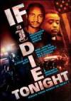 Purchase and download documentary-genre muvy trailer «If I Die Tonight» at a little price on a high speed. Add your review about «If I Die Tonight» movie or read picturesque reviews of another men.