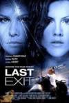 Get and daunload drama genre movie trailer «Last Exit» at a low price on a superior speed. Place your review on «Last Exit» movie or find some picturesque reviews of another persons.