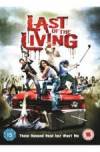Get and dawnload horror genre movie «Last of the Living» at a tiny price on a superior speed. Write some review on «Last of the Living» movie or read picturesque reviews of another buddies.