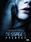 Purchase and dawnload thriller theme muvy trailer «Messages Deleted» at a low price on a best speed. Leave your review about «Messages Deleted» movie or read other reviews of another men.