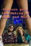 Purchase and download comedy-genre muvi «Popcorn Porn» at a little price on a best speed. Place interesting review on «Popcorn Porn» movie or find some amazing reviews of another buddies.