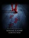 Purchase and dwnload thriller-genre movy trailer «Shallow Ground» at a small price on a superior speed. Write some review on «Shallow Ground» movie or find some other reviews of another fellows.
