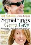 Get and dwnload drama-theme movie trailer «Something's Gotta Give» at a tiny price on a super high speed. Write some review about «Something's Gotta Give» movie or find some picturesque reviews of another visitors.