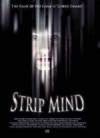 Purchase and daunload mystery-genre muvy trailer «Strip Mind» at a low price on a super high speed. Place interesting review on «Strip Mind» movie or read fine reviews of another persons.