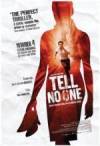 Purchase and daunload crime-genre movie «Tell No One» at a cheep price on a fast speed. Place interesting review on «Tell No One» movie or find some fine reviews of another men.