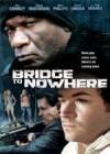 Purchase and daunload crime theme muvy trailer «The Bridge to Nowhere» at a low price on a superior speed. Put interesting review on «The Bridge to Nowhere» movie or read picturesque reviews of another buddies.