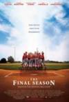 Buy and daunload drama theme muvi «The Final Season» at a little price on a fast speed. Add interesting review about «The Final Season» movie or find some picturesque reviews of another buddies.