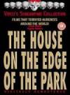 Purchase and download thriller-theme movie «The House on the Edge of the Park» at a small price on a superior speed. Put your review about «The House on the Edge of the Park» movie or read other reviews of another visitors.