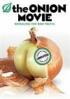 Get and dwnload comedy-theme movy trailer «The Onion Movie» at a small price on a best speed. Leave your review about «The Onion Movie» movie or read amazing reviews of another visitors.