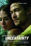 Buy and daunload drama-genre muvy «Uncertainty» at a little price on a super high speed. Write some review about «Uncertainty» movie or read picturesque reviews of another men.