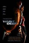 Purchase and dwnload drama-theme muvi «Waist Deep» at a little price on a high speed. Add some review about «Waist Deep» movie or read amazing reviews of another persons.