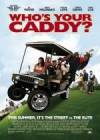 Get and dawnload sport genre muvy «Who's Your Caddy?» at a cheep price on a high speed. Put some review about «Who's Your Caddy?» movie or find some fine reviews of another people.