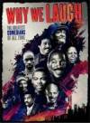 Get and dwnload documentary-theme movy trailer «Why We Laugh: Black Comedians on Black Comedy» at a small price on a best speed. Add some review about «Why We Laugh: Black Comedians on Black Comedy» movie or find some picturesque r